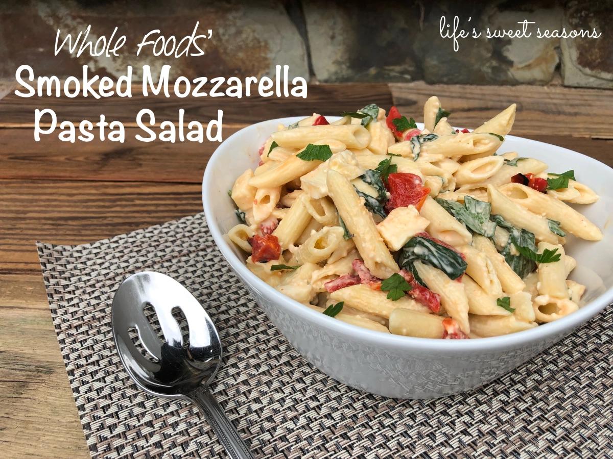 whole foods smoked mozzarella pasta salad - How many calories are in a Whole Foods smoked mozzarella salad